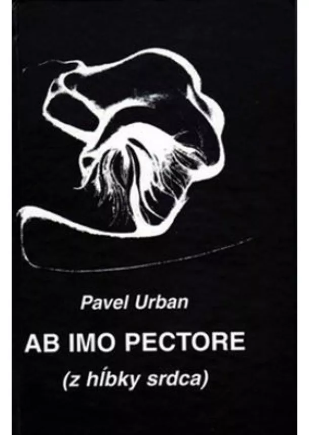 Pavel Urban - Ab imo pectore (z hĺbky srdca)