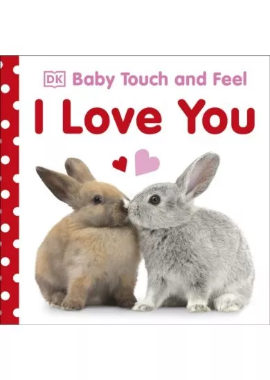 Baby Touch and Feel I Love You