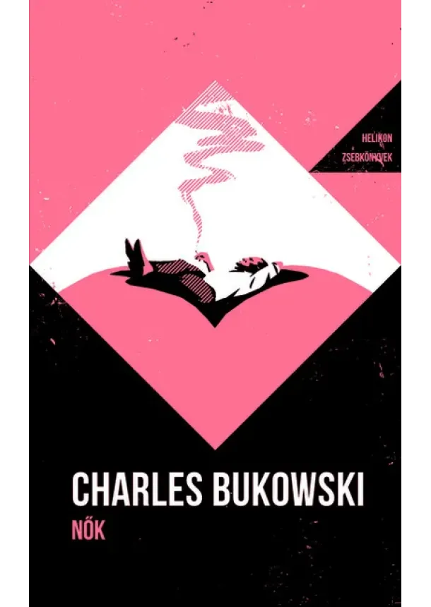 Charles Bukowski - Nők - Helikon Zsebkönyvek 147.