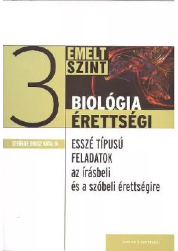 Sebőkné Orosz Katalin - Biológia érettségi 3. /Emelt szint