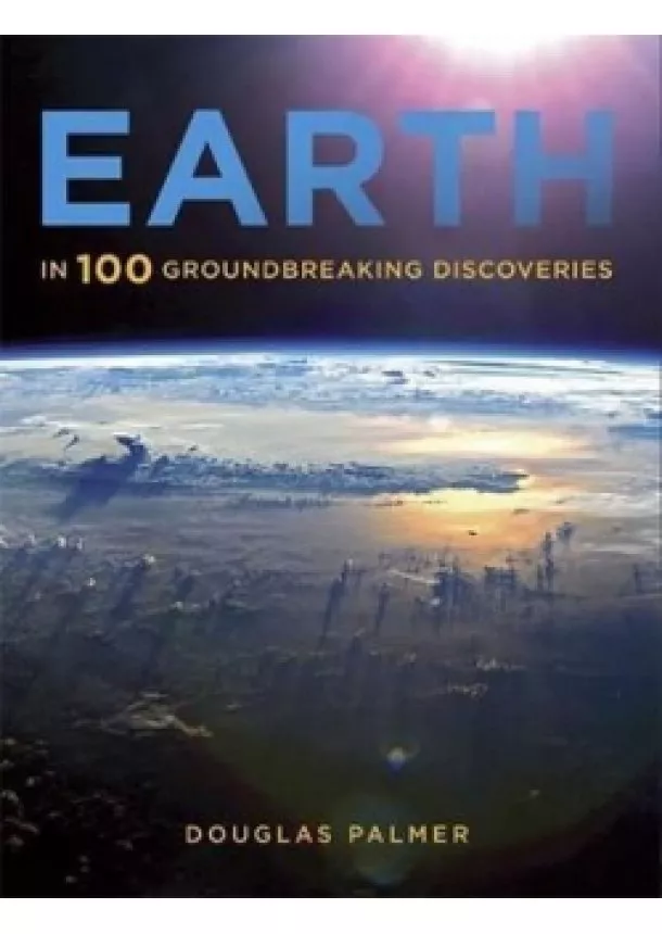 Palmer Douglas - Earth in 100 Groundbreaking Discoveries