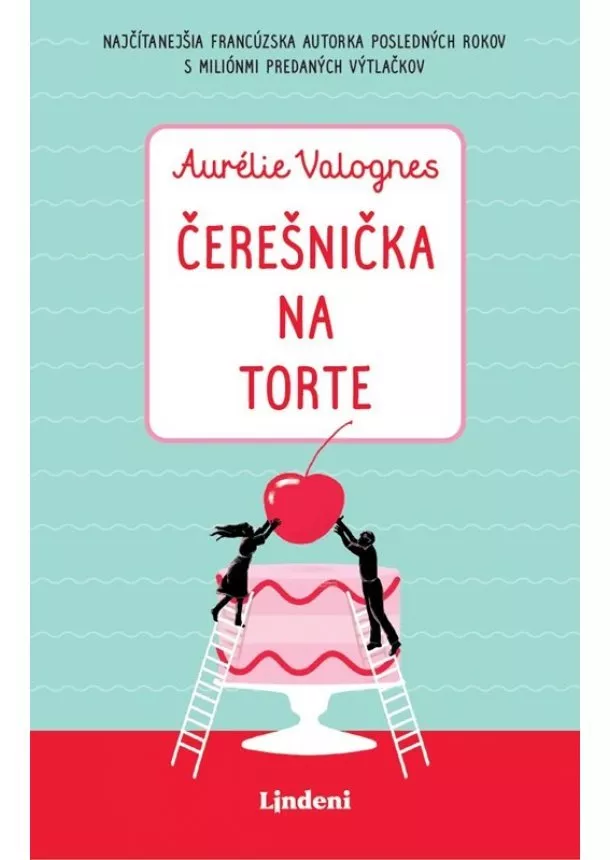 Aurélie Valognes - Čerešnička na torte