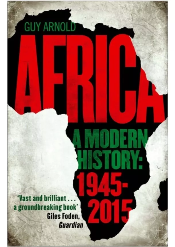 Guy Arnold - Africa: A Modern History