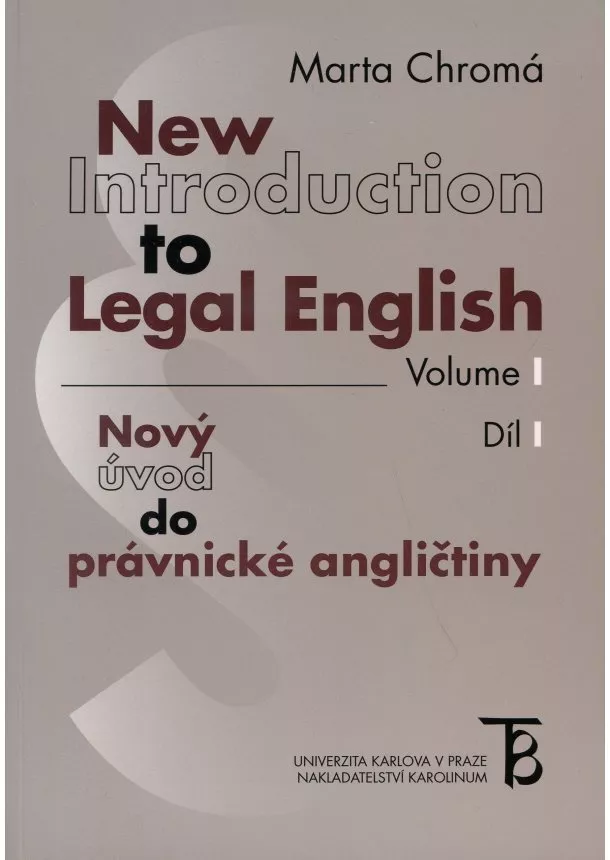Marta Chromá - New Introduction to Legal English - Volume I. - Nový úvod do právnické angličtiny - Díl I