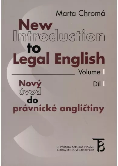 New Introduction to Legal English - Volume I. - Nový úvod do právnické angličtiny - Díl I