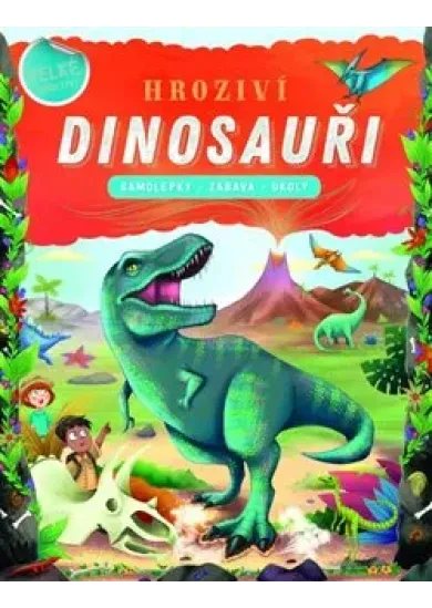 Hrozivý dinosauři - Samolepky, zábava, úkoly