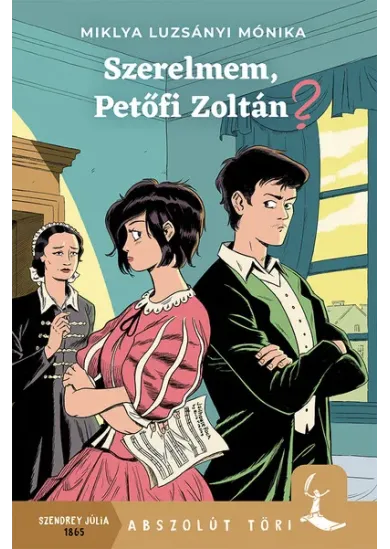 Szerelmem, Petőfi Zoltán? - Abszolút Töri