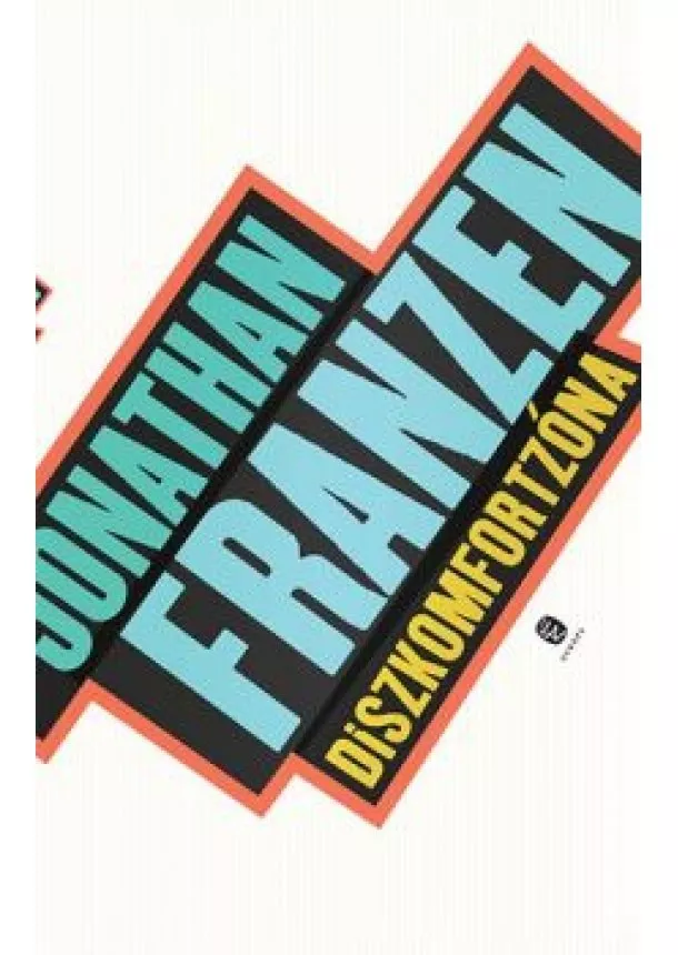 Jonathan Franzen - Diszkomfortzóna - Személyes történet