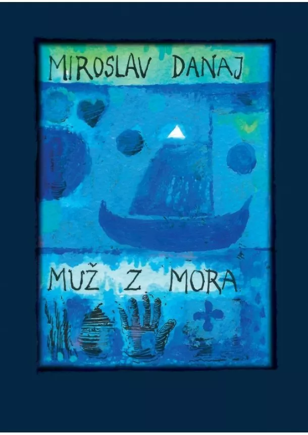 Miroslav Danaj - Muž z mora