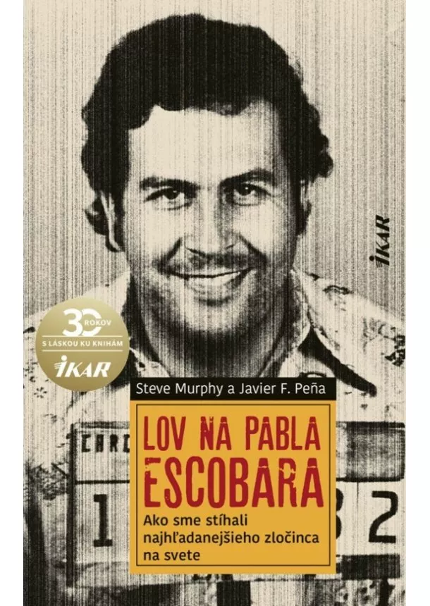 Steve Murphy, Javier F. Pena - Lov na Pabla Escobara