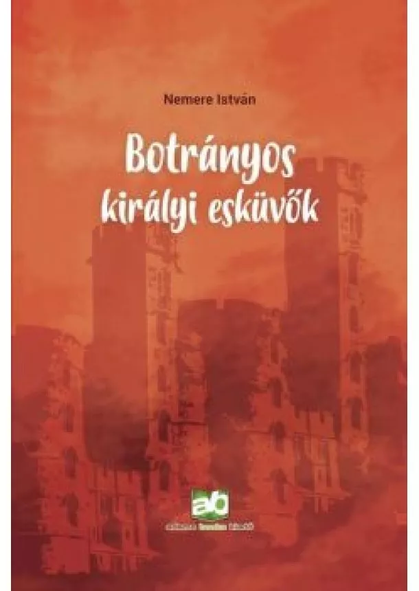 Nemere István - Botrányos királyi esküvők