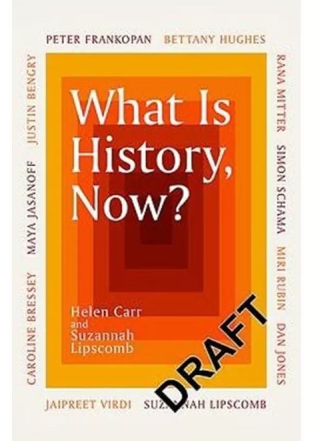 Suzannah Lipscomb, Helen Carr - What Is History, Now