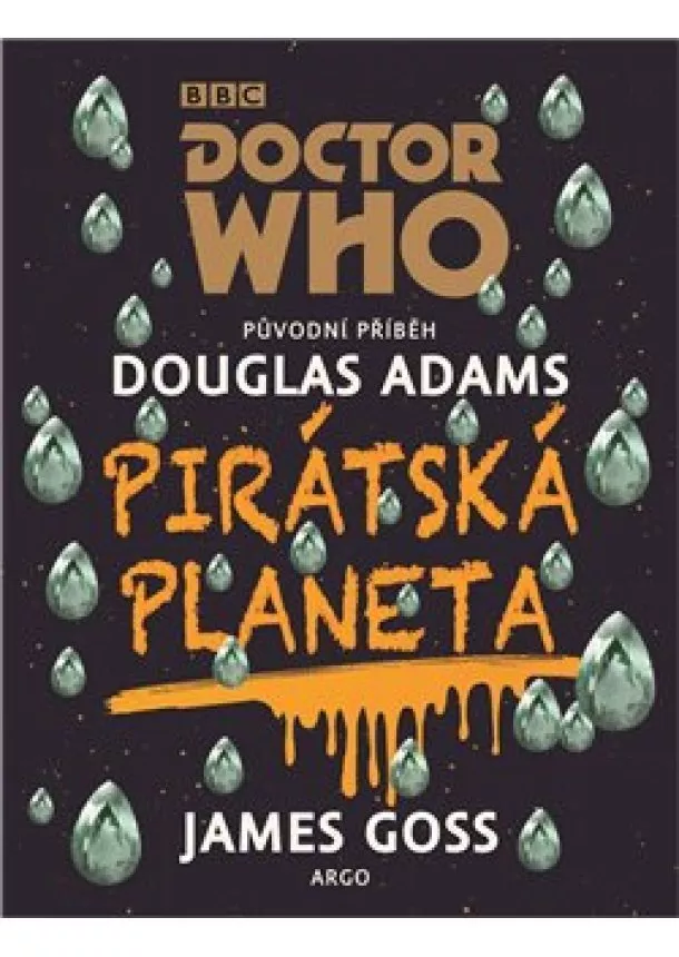 Douglas Adams, James Goss - Doctor Who: Pirátská planeta