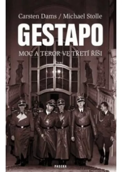 Gestapo - moc a teror ve třetí říši
