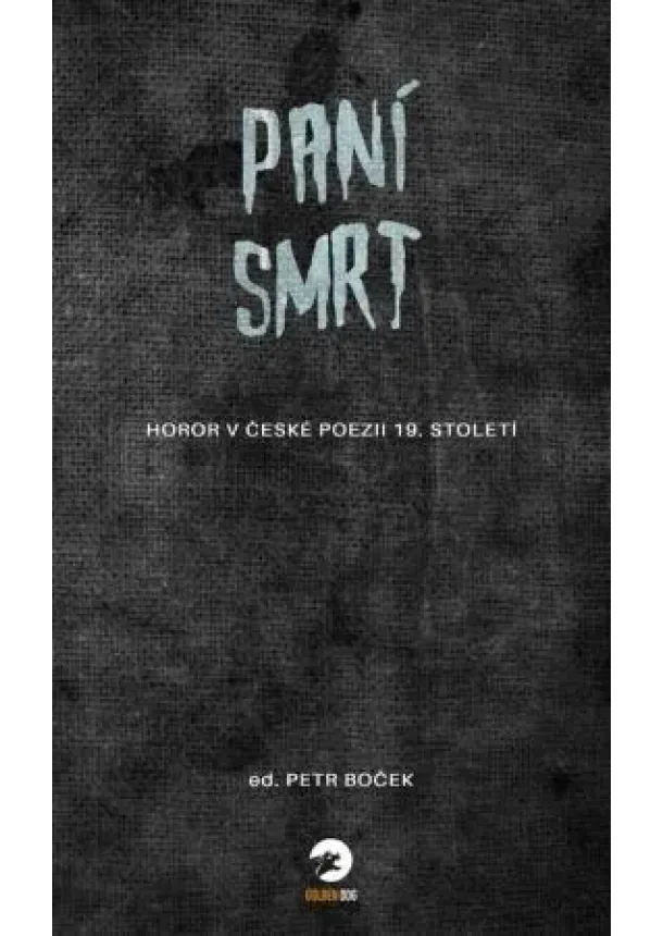 Petr Boček - Paní Smrt - Horor v české poezii 19. století