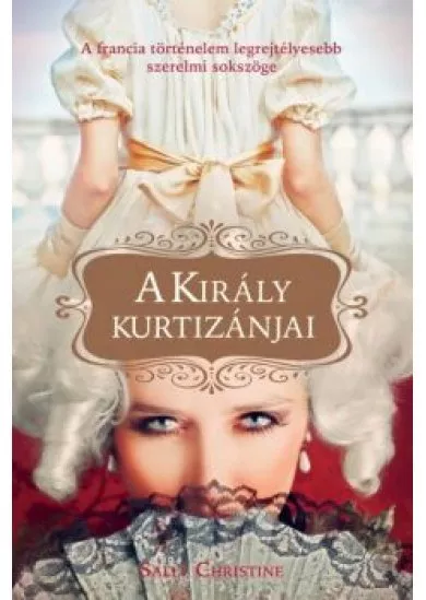 A király kurtizánjai - Négy nővér, akiket ugyanaz a francia király szeretett