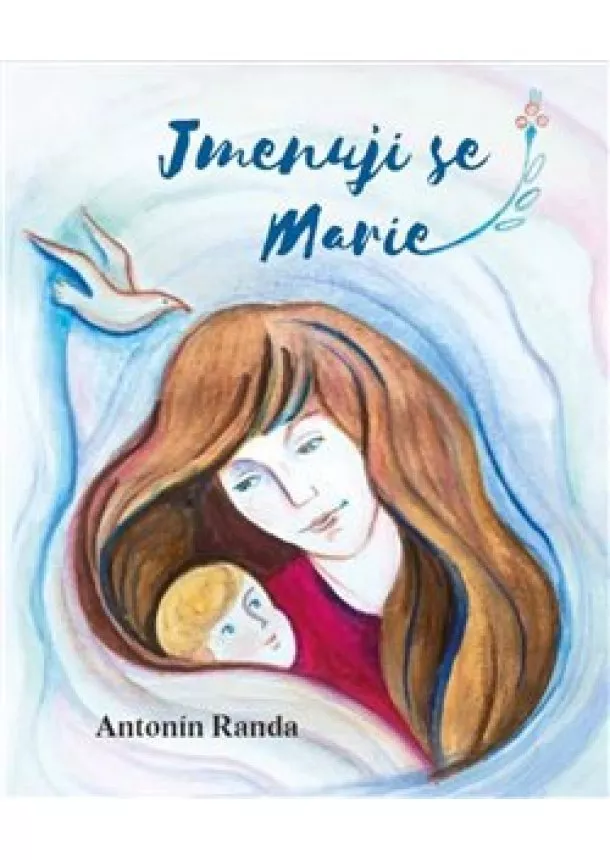 Antonín Randa - Jmenuji se Marie