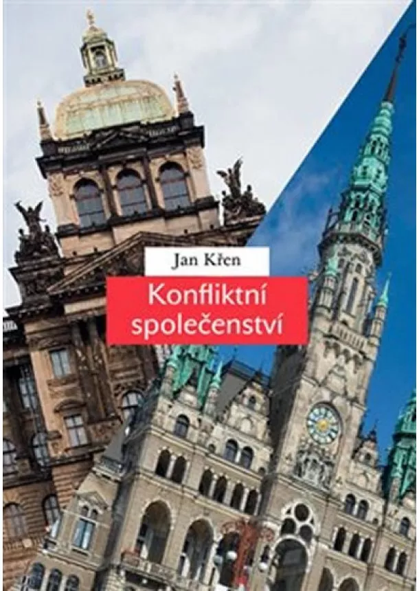 Jan Křen - Konfliktní společenství - Češi a Němci 1780-1918