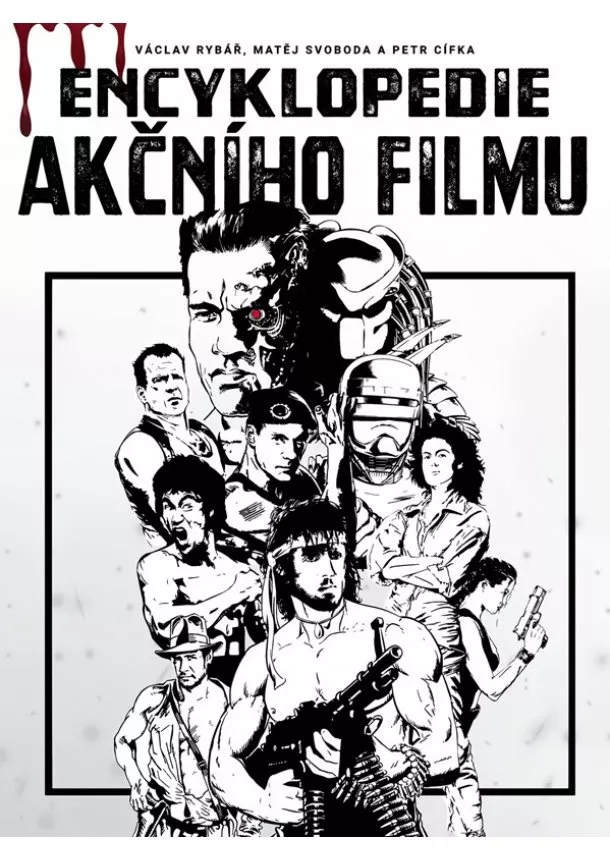 Petr Cífka, Václav Rybář, Matěj Svoboda - Encyklopedie akčního filmu