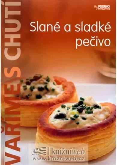 Vaříme s chutí - Slané a sladké pečivo