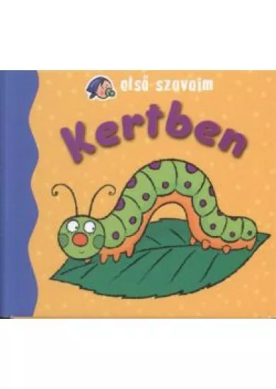 Első szavaim: Kertben