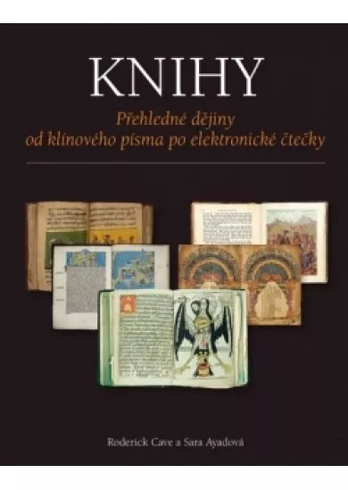 Knihy - Přehledné dějiny od klínového písma po elektronické čtečky