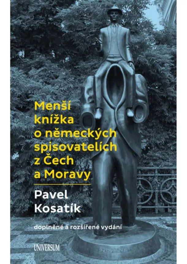 Pavel Kosatík - Menší knížka o německých spisovatelích z Čech a Moravy - 2.vydání