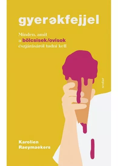 Gyerekfejjel - Minden, amit a bölcsisek/ovisok észjárásáról tudni kell