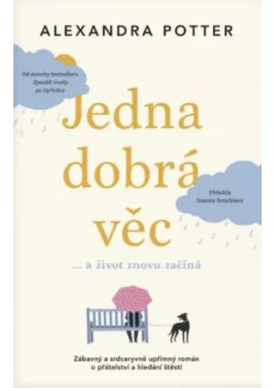 Jedna dobrá věc - … a život znovu začíná