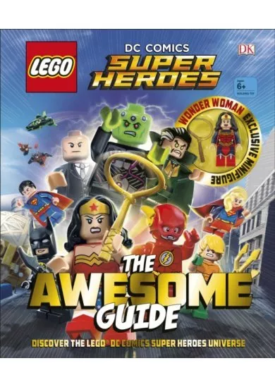 LEGO DC Comics Super Heroes The Awesome Guide