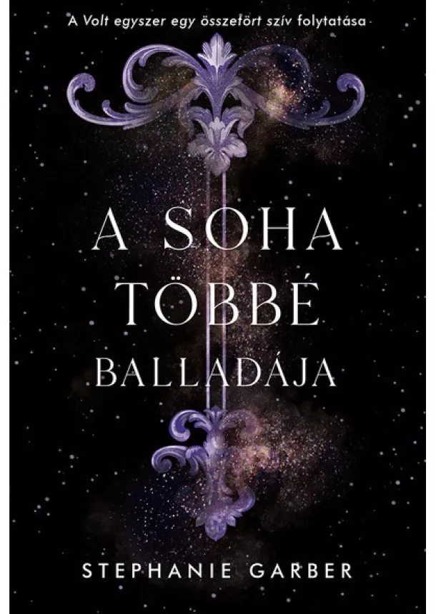 Stephanie Garber - A soha többé balladája - Volt egyszer egy összetört szív 2.