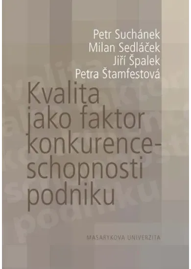 Kvalita jako faktor konkurenceschopnosti podniku