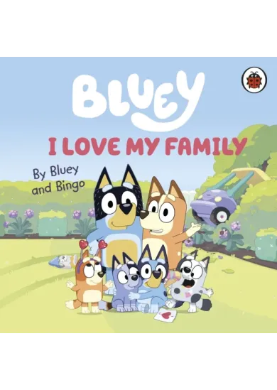 Bluey: I Love My Family