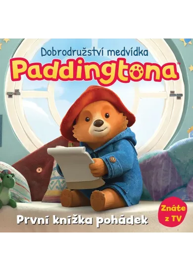 Dobrodružství medvídka Paddingtona - První knížka pohádek