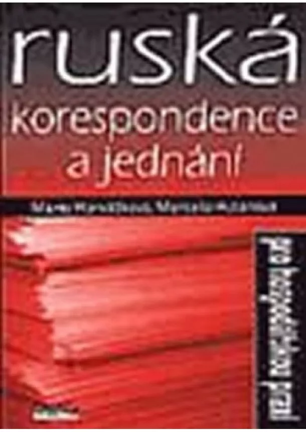 Marie Horvátová, Marcela Hutarová - Ruská korespondence a jednání