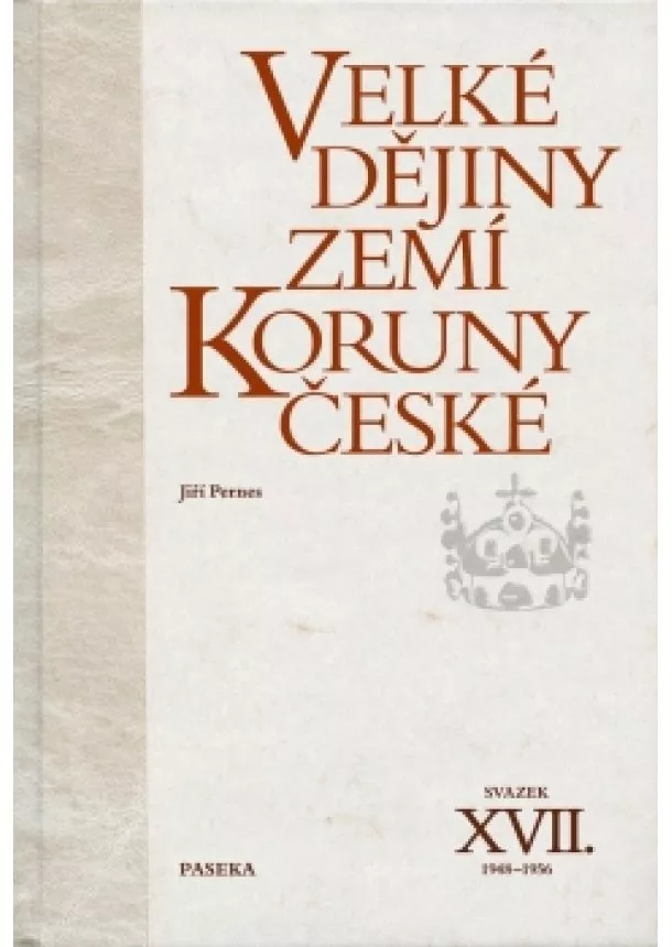 Jiří Pernes - Velké dějiny zemí Koruny české XVII. 1948 - 1956