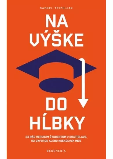Na výške do hĺbky - 33 rád veriacim študentom v Bratislave, na Oxforde alebo kdekoľvek inde
