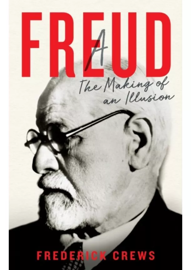 Frederick Crews - Freud
