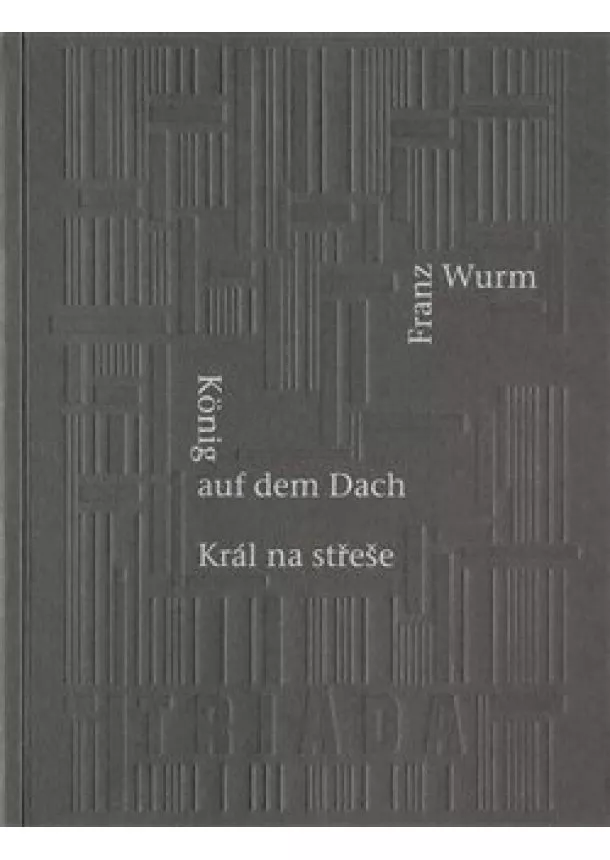 Franz Wurm - Král na střeše
