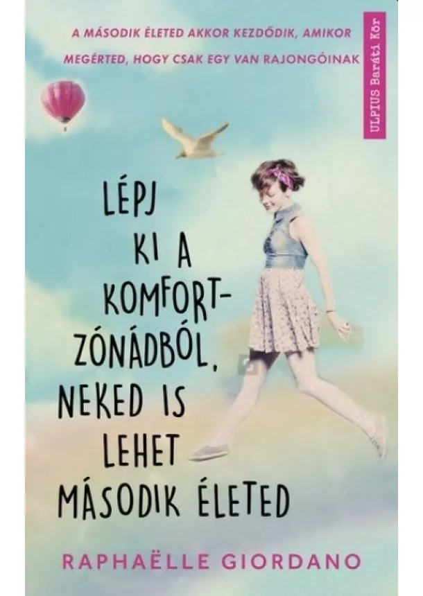 Raphaelle Giordano - Lépj ki a komfortzónádból, neked is lehet második életed