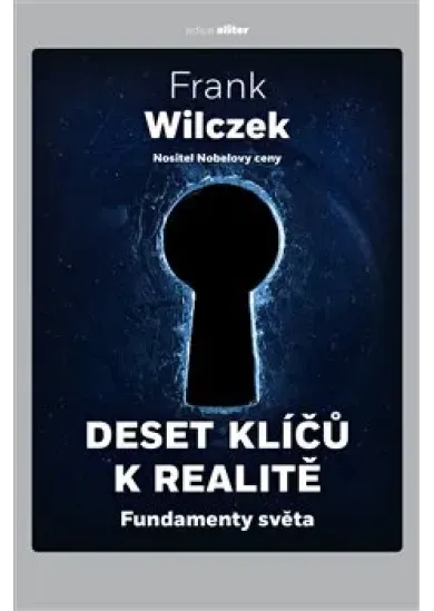 Deset klíčů k realitě - Fundamenty světa