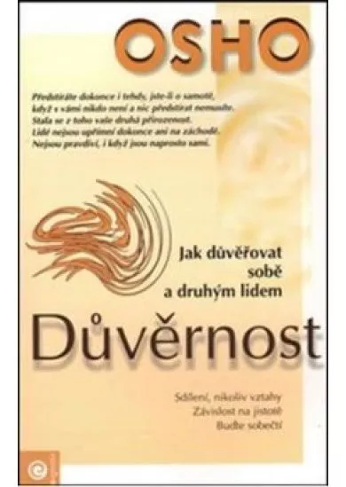 Důvěrnost -  Jak důvěřovat sobě a druhým lidem