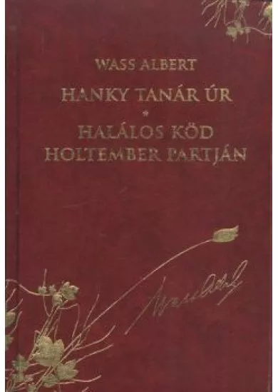 Hanky tanár úr - Halálos köd holtember partján /Wass Albert díszsorozat 33.