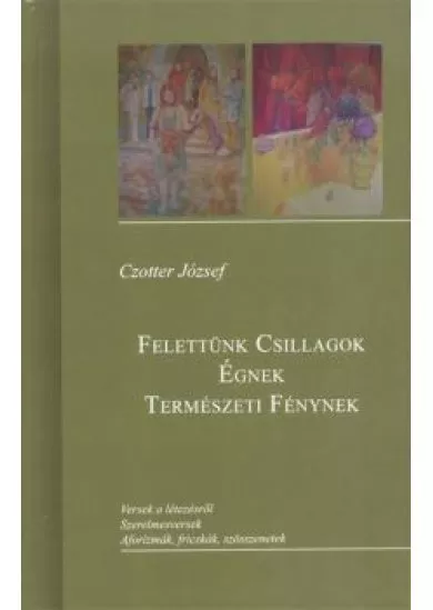 FELETTÜNK CSILLAGOK ÉGNEK TERMÉSZETI FÉNYNEK