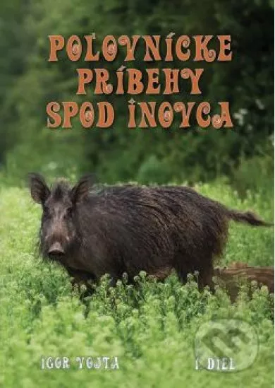 Poľovnícke príbehy spod Inovca