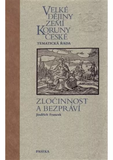 Velké dějiny zemí Koruny české – Zločinnost a bezpráví