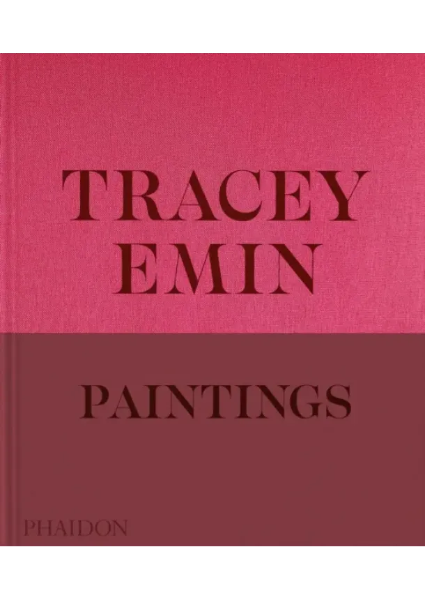 David Dawson, Jennifer Higgie - Tracey Emin Paintings