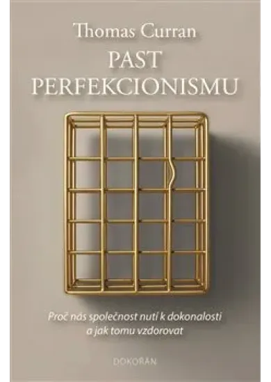 Past perfekcionismu - Proč nás společnost nutí k dokonalosti a jak tomu vzdorovat