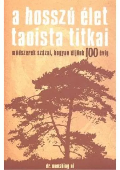 A HOSSZÚ ÉLET TAOISTA TITKAI