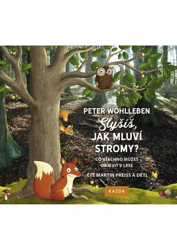 Peter Wohlleben - Slyšíš, jak mluví stromy - Co všechno mů